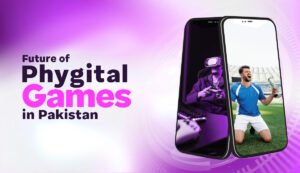 Future of Phygital Games in Pakistan